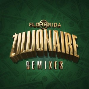 อัลบัม Zillionaire (Remixes) ศิลปิน Flo Rida
