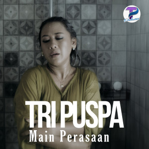 Dengarkan Main Perasaan lagu dari Tri Puspa dengan lirik