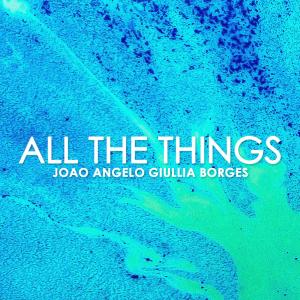ดาวน์โหลดและฟังเพลง All the Things พร้อมเนื้อเพลงจาก Joao Angelo