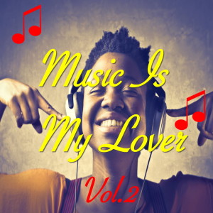 Music Is My Lover, Vol. 2 dari Various Artists