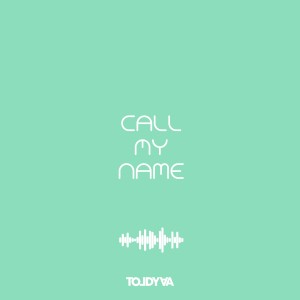 อัลบัม Call My Name (Explicit) ศิลปิน Toldyaa