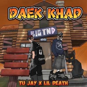 Album Daek Khad (Explicit) from Tu Jay