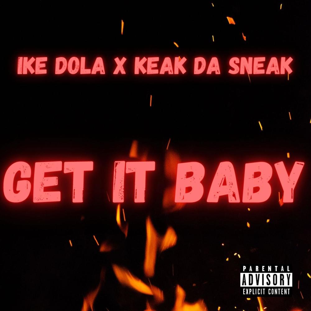 Get It Baby (feat. Keak Da Sneak) (Explicit)