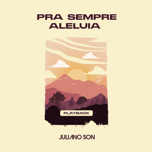Juliano Son的專輯Pra Sempre Aleluia (Endless Alleluia) (Playback)