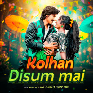 Listen to Kolhan Disum Mai song with lyrics from Dashmati Sing Hembram