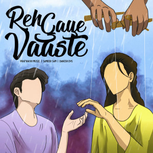 ดาวน์โหลดและฟังเพลง Reh Gaye Vaaste พร้อมเนื้อเพลงจาก Pratyakxh