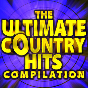 อัลบัม The Ultimate Country Hits Compilation ศิลปิน Country Kickers