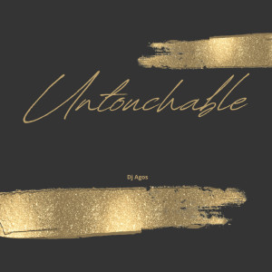 ดาวน์โหลดและฟังเพลง Untouchable (Remix) พร้อมเนื้อเพลงจาก DJ Agos