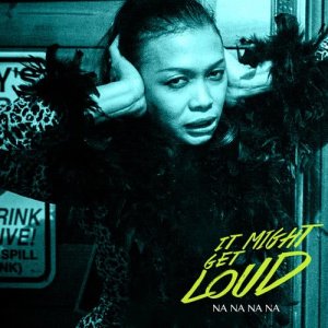 ดาวน์โหลดและฟังเพลง Na Na Na Na พร้อมเนื้อเพลงจาก It Might Get Loud
