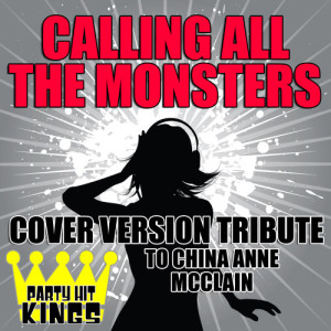 Party Hit Kings的專輯Calling All The Monsters (Cover Version Tribute to China Anne McClain)