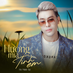 Listen to Hương Mía Tình Em song with lyrics from Hồ Minh Tài