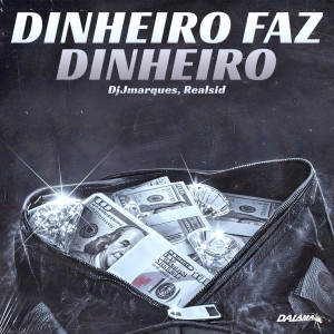 ดาวน์โหลดและฟังเพลง Dinheiro Faz Dinheiro (Explicit) พร้อมเนื้อเพลงจาก djjmarques