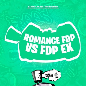 Mc Lobinho的專輯Romance Fdp Vs Fdp Ex (Explicit)