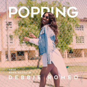 ดาวน์โหลดและฟังเพลง Popping พร้อมเนื้อเพลงจาก Debbie Romeo