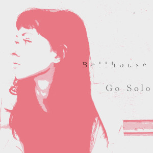ดาวน์โหลดและฟังเพลง Go Solo พร้อมเนื้อเพลงจาก Bellhouse