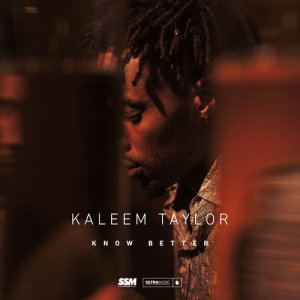 ดาวน์โหลดและฟังเพลง Know Better พร้อมเนื้อเพลงจาก Kaleem Taylor