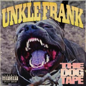 Unkle Frank的專輯THE DOG TAPE (Explicit)