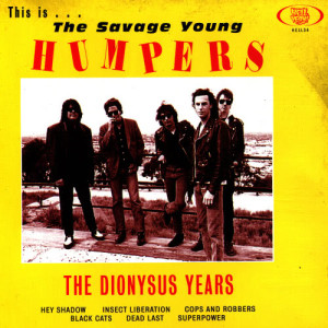 The Humpers的專輯This is the Savage Young Humpers - The Dionysus Years