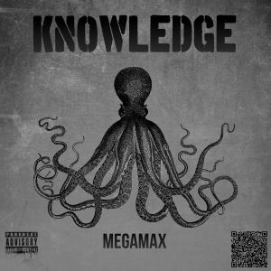 收聽MegaMax的Knowlegde (feat. Fee-Z) (Explicit)歌詞歌曲