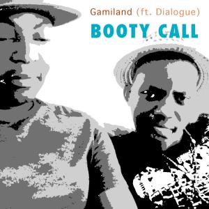 Gamiland的专辑Booty Call (feat. Dialogue)