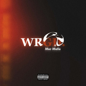 Listen to WRGD. (Explicit) song with lyrics from Mac Mafia