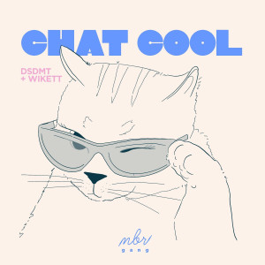 Listen to Chat Cool song with lyrics from Wikett