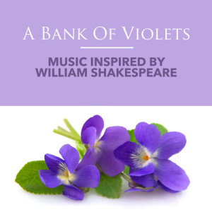 The Symphony Orchestra of the Moscow Philharmonic的專輯A Bank Of Violets: Music Inspired By William Shakespeare