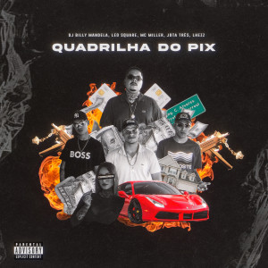 Leo Square的專輯Quadrilha do Pix (Explicit)