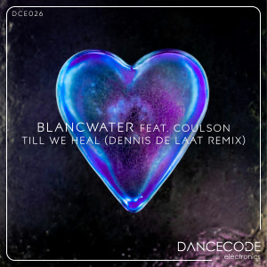 Listen to Till We Heal (Dennis De Laat Remix) song with lyrics from Blancwater