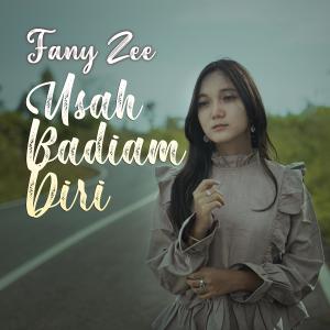 Dengarkan Usah Badiam Diri lagu dari Fany Zee dengan lirik