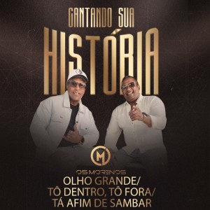 Os Morenos的專輯Olho Grande/ Tô Dentro, Tô Fora/ Tá Afim de Sambar