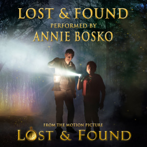 收聽Annie Bosko的Lost & Found (From "Lost & Found")歌詞歌曲