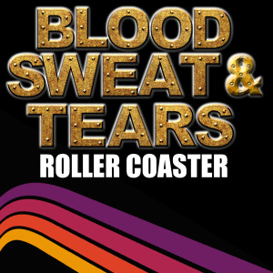 收聽Blood, Sweat & Tears的Roller Coaster歌詞歌曲