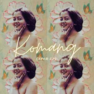 ดาวน์โหลดและฟังเพลง Komang (Sped Up) พร้อมเนื้อเพลงจาก Ode Musik