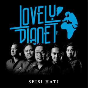 Dengarkan Seisi Hati lagu dari Lovely Planet dengan lirik