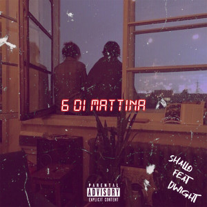 Album 6 di mattina (Explicit) from Shallo