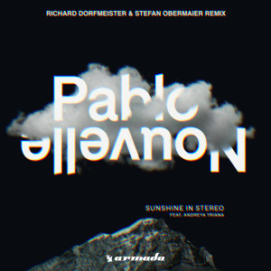 Dengarkan lagu Sunshine In Stereo (Richard Dorfmeister & Stefan Obermaier Extended Remix) nyanyian Pablo Nouvelle dengan lirik