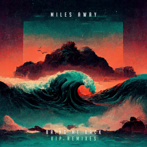 收聽Miles Away VIP的Bring Me Back (Enox Mantano Remix)歌詞歌曲