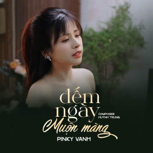 收聽PINKY VANH的Đếm Ngày Muộn Màng歌詞歌曲