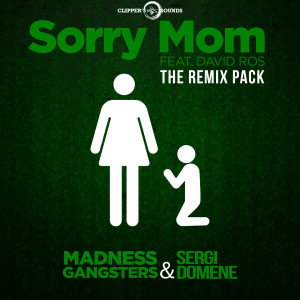Madness Gangsters的專輯Sorry Mom (The Remix Pack)