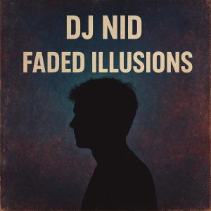 收聽DJ NID的Faded Illusions歌詞歌曲