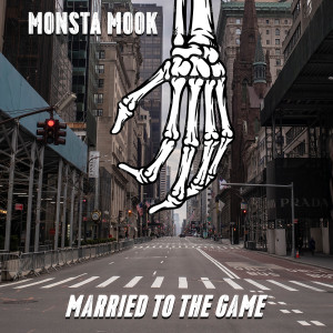 Listen to Married to the Game (Explicit) song with lyrics from Monsta Mook