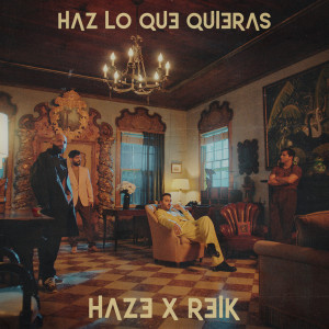 Reik的专辑Haz Lo Que Quieras