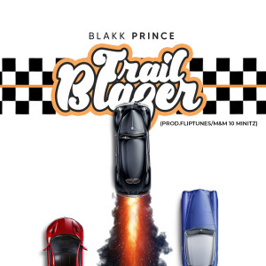 Dengarkan Trail Blazer lagu dari Blakk Prince dengan lirik