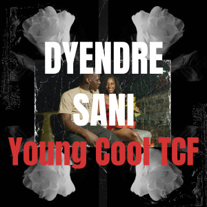 Album Dyendre Sani from Young Cool TCF