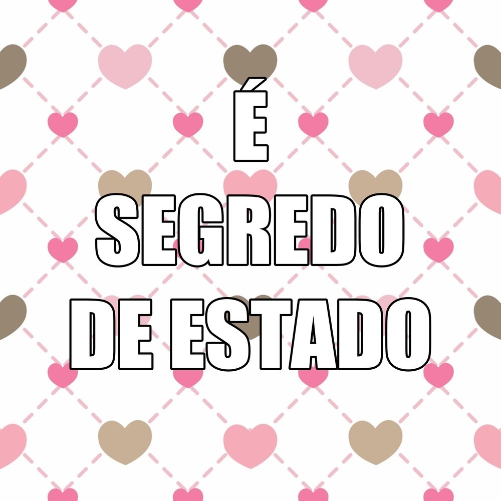 É Segredo de Estado