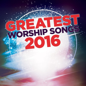 Lifeway Worship的專輯Greatest Worship Songs 2016