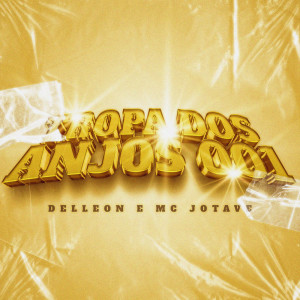 ดาวน์โหลดและฟังเพลง Tropa dos Anjos 001 พร้อมเนื้อเพลงจาก Delleon