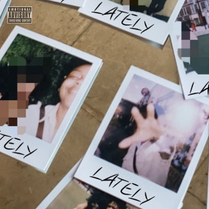 ดาวน์โหลดและฟังเพลง Lately (Explicit) พร้อมเนื้อเพลงจาก brittany