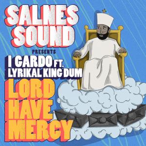 Album Lord Have Mercy (feat. Lyrikal King Dum) from I Gardo
